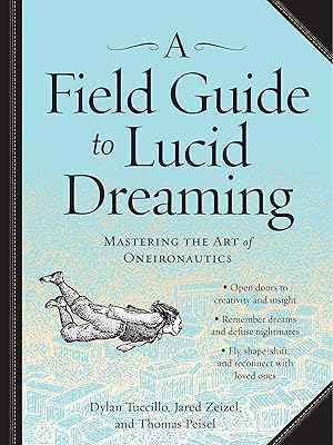 Seller image for A Field Guide to Lucid Dreaming: Mastering the Art of Oneironautics for sale by Zoom Books East