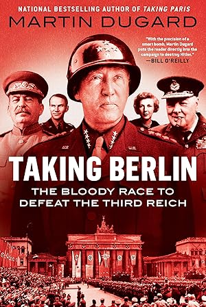 Bild des Verk�ufers f�r Taking Berlin: The Bloody Race to Defeat the Third Reich zum Verkauf von Dream Books Co.