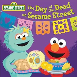 Imagen del vendedor de The Day of the Dead on Sesame Street! a la venta por Dream Books Co.