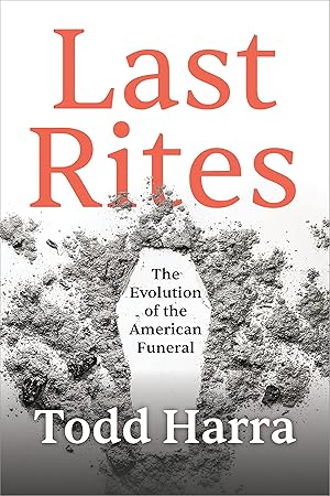 Imagen del vendedor de Last Rites: The Evolution of the American Funeral a la venta por Dream Books Co.