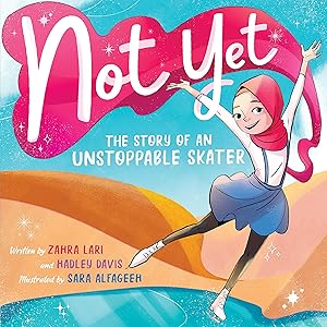 Imagen del vendedor de Not Yet: The Story of an Unstoppable Skater a la venta por Dream Books Co.