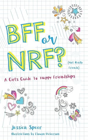 Bild des Verk�ufers f�r BFF or NRF (Not Really Friends): A Girl's Guide to Happy Friendships zum Verkauf von Dream Books Co.
