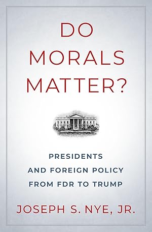 Bild des Verk�ufers f�r Do Morals Matter?: Presidents and Foreign Policy from FDR to Trump zum Verkauf von Dream Books Co.