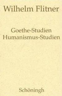 Seller image for Goethe-Studien - Humanismus-Studien | Besorgt v. Andreas Flitner u. Ulrich Herrmann for sale by preigu