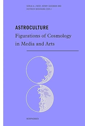 Image du vendeur pour Astroculture | Dialogues of Cosmology and Cosmopolitanism in Media and Culture, Morphomata 17 mis en vente par preigu