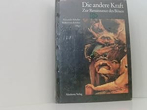 Immagine del venditore per Die andere Kraft: Zur Renaissance des B�sen (Acta humaniora) zur Renaissance des B�sen venduto da Book Broker