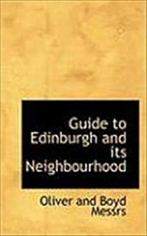 Seller image for Guide to Edinburgh and Its Neighbourhood for sale by AHA-BUCH GmbH