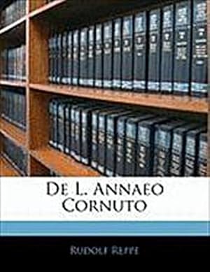 Bild des Verkufers fr de L. Annaeo Cornuto zum Verkauf von AHA-BUCH GmbH