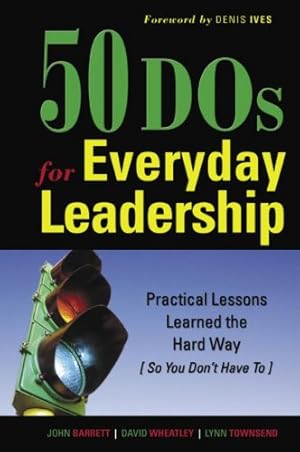 Seller image for 50 DOs for Everyday Leadership: Practical Lessons Learned the Hard Way (So You Don't Have To) for sale by Blue Vase Books