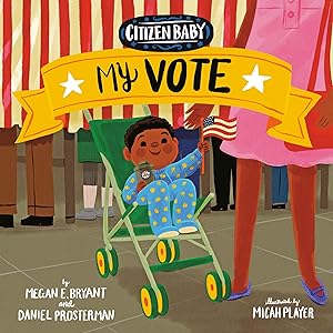 Seller image for Citizen Baby: My Vote for sale by Blue Vase Books