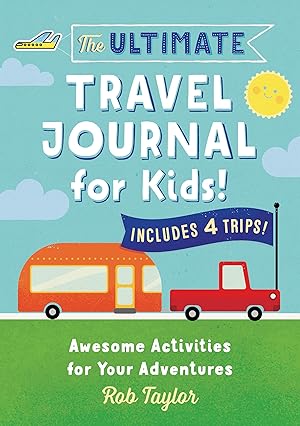 Imagen del vendedor de The Ultimate Travel Journal for Kids: Awesome Activities for Your Adventures a la venta por Blue Vase Books