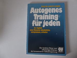 Bild des Verkufers fr Autogenes Training fr jeden. 3 x tglich zwei Minuten abschalten, entspannen, erholen. Softcover zum Verkauf von Deichkieker Bcherkiste