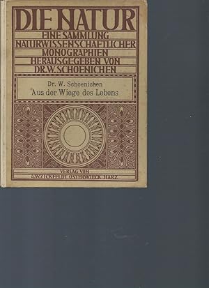 Bild des Verk�ufers f�r Aus der wiege des Lebens ; Eine Einf�hrung in die Biologie der niederen Meerestiere Die Natur. Eine Sammlung naturwissenschaftlicher Monographien. Herausgegeben von W. Schoenichen. zum Verkauf von Antiquariat Schlo�b�cher