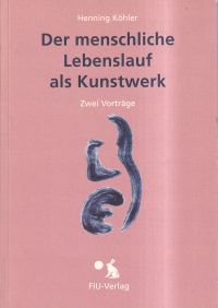 Bild des Verk�ufers f�r Der menschliche Lebenslauf als Kunstwerk. zwei Vortr�ge anl�sslich des Beuys-Symposiums in Achberg am 1. und 2. Mai 2003. zum Verkauf von B�cher Eule