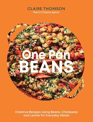 Imagen del vendedor de One Pan Beans : Creative Recipes Using Beans, Chickpeas and Lentils for Everyday Meals a la venta por GreatBookPricesUK