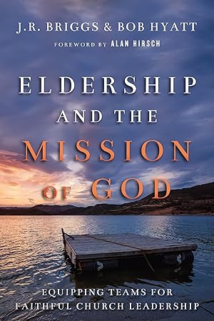 Seller image for Eldership and the Mission of God: Equipping Teams for Faithful Church Leadership for sale by Dream Books Co.