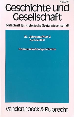 Imagen del vendedor de Kommunikationsgeschichte -in: Geschichte und Gesellschaft; Zeitschrift f�r Historische Sozialwissenschaft: 27. Jahrgang/ April-Juni 2001/Heft 2 a la venta por books4less (Versandantiquariat Petra Gros GmbH & Co. KG)
