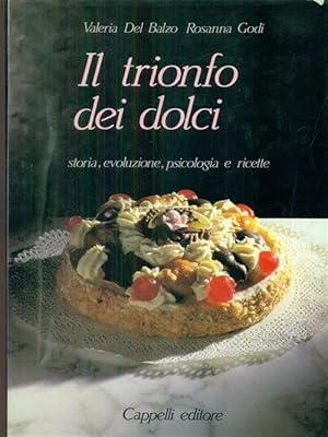 Immagine del venditore per Il Trionfo Dei Dolci. Storia, Evoluzione, Psicologia E Ricette venduto da Piazza del Libro