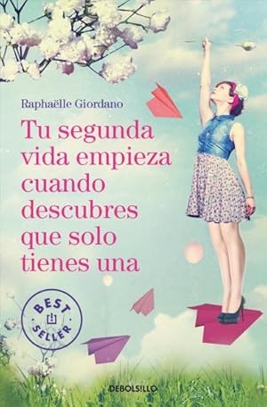 Seller image for Tu segunda vida empieza cuando descubres que solo tienes una / Your Second Life Begins When You Realize You Only Have One -Language: Spanish for sale by GreatBookPrices