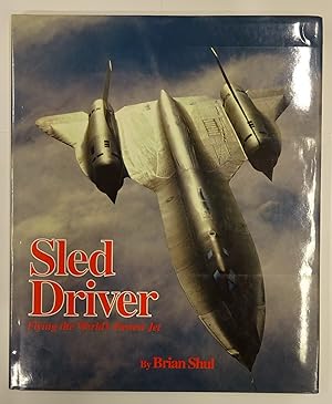 Seller image for Sled Driver. Flying the World's Fastest Jet. With many color photos. for sale by Der Buchfreund