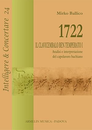 Seller image for 1722 - Il Clavicembalo ben temperato I. Analisi e interpretazione del capolavoro bachiano for sale by Libreria Studio Bosazzi