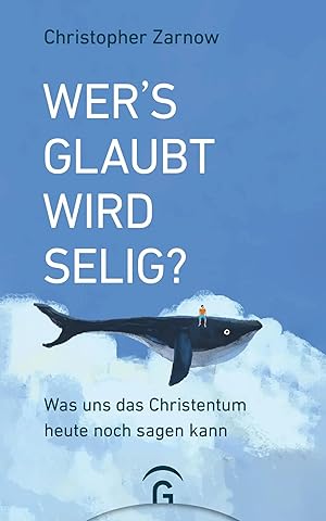 Immagine del venditore per Wer's glaubt, wird selig? | Was uns das Christentum heute noch sagen kann venduto da preigu
