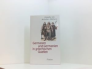 Bild des Verkufers fr Germanen und Germanien in griechischen Quellen Gesamttitel: Historiker des deutschen Altertums zsgest. und erl. von Birgit Neuwald. Hrsg. von Alexander Heine zum Verkauf von Book Broker