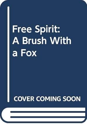 Bild des Verkufers fr Free Spirit: Brush with a Fox zum Verkauf von WeBuyBooks