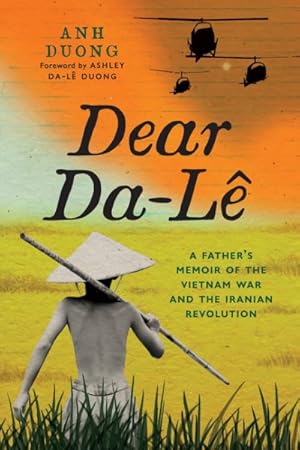 Seller image for Dear Da-l� : A Father's Memoir of the Vietnam War and the Iranian Revolution for sale by GreatBookPrices