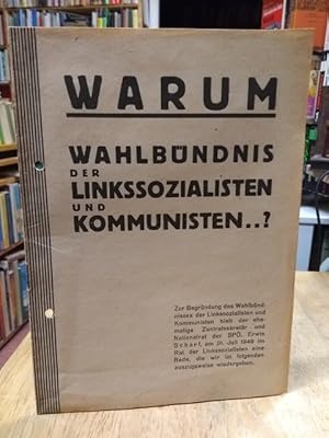 Seller image for Warum Wahlb�ndnis der Linkssozialisten und Kommunisten .? Zur Begr�ndung des Wahlb�ndnisses der Linkssozialisten und Kommunisten . Rede am 31. Juli 1949 im Rat der Linkssozialisten, die wir auszugsweise wiedergeben. for sale by NORDDEUTSCHES ANTIQUARIAT