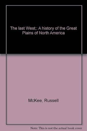 Immagine del venditore per Title: The last West A history of the Great Plains of Nor venduto da WeBuyBooks