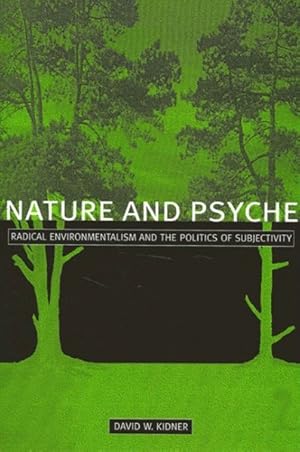 Seller image for Nature and Psyche : Radical Environmentalism and the Politics of Subjectivity for sale by GreatBookPricesUK