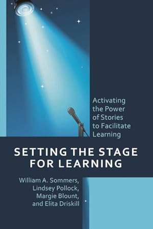 Immagine del venditore per Setting the Stage for Learning : Activating the Power of Stories to Facilitate Learning venduto da GreatBookPricesUK