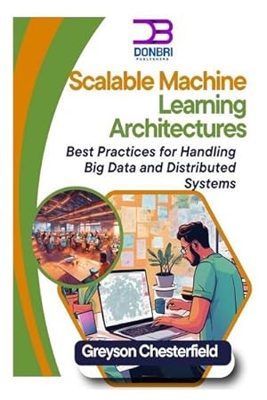 Seller image for Chesterfield, G: Scalable Machine Learning Architectures for sale by AHA-BUCH GmbH
