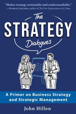 Immagine del venditore per The Strategy Dialogues: A Primer on Business Strategy and Strategic Management (Paperback or Softback) venduto da BargainBookStores