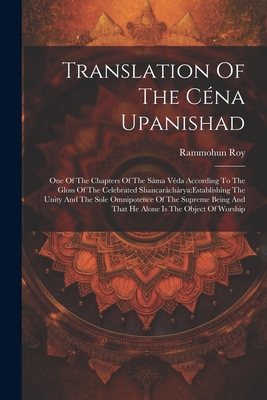 Immagine del venditore per Translation Of The C�na Upanishad: One Of The Chapters Of The S�ma V�da According To The Gloss Of The Celebrated Shancar�ch�rya: establishing The Unit (Paperback or Softback) venduto da BargainBookStores
