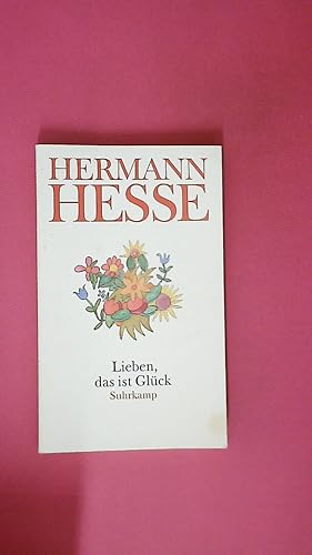 Bild des Verk�ufers f�r LIEBEN, DAS IST GL�CK. Liebe, Gl�ck, Humor und Musik ; Gedanken aus seinen Werken und Briefen zum Verkauf von Butterfly Books GmbH & Co. KG