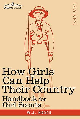 Immagine del venditore per How Girls Can Help Their Country: Handbook for Girl Scouts (Hardback or Cased Book) venduto da BargainBookStores