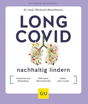 Seller image for Long Covid nachhaltig lindern Symptome und Behandlung / Hilfe durch Naturheilkunde / Selbst aktiv werden for sale by primatexxt Buchversand