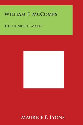 Seller image for William F. McCombs: The President Maker (Paperback or Softback) for sale by BargainBookStores