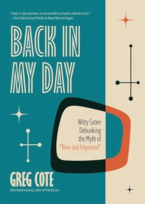 Seller image for Back in My Day : Witty Satire Debunking the Myth of New and Improved for sale by GreatBookPricesUK