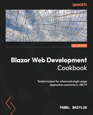 Seller image for Blazor Web Development Cookbook: Tested recipes for advanced single-page application scenarios in .NET 9 (Paperback or Softback) for sale by BargainBookStores