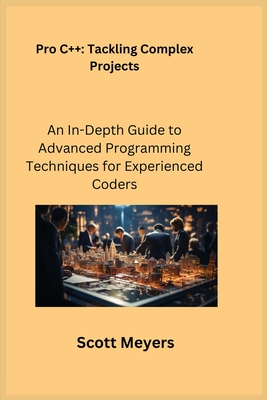 Image du vendeur pour Pro C++ Tackling Complex Projects: An In-Depth Guide to Advanced Programming Techniques for Experienced Coders (Paperback or Softback) mis en vente par BargainBookStores