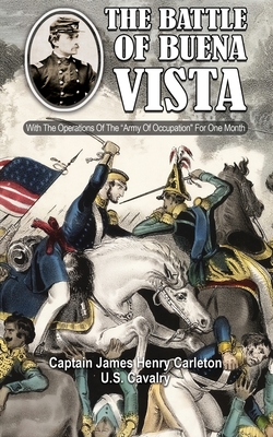 Imagen del vendedor de THE BATTLE OF BUENA VISTA With The Operations Of The "Army Of Occupation" For One Month (Paperback or Softback) a la venta por BargainBookStores