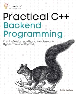 Bild des Verkufers fr Practical C++ Backend Programming: Crafting Databases, APIs, and Web Servers for High-Performance Backend (Paperback or Softback) zum Verkauf von BargainBookStores