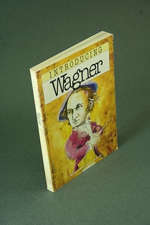Immagine del venditore per Introducing Wagner. Edited by Richard Appignanesi venduto da Steven Wolfe Books