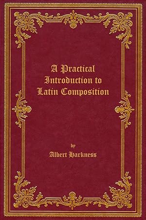 Immagine del venditore per A Practical Introduction to Latin Composition, 1873 venduto da Rebooker