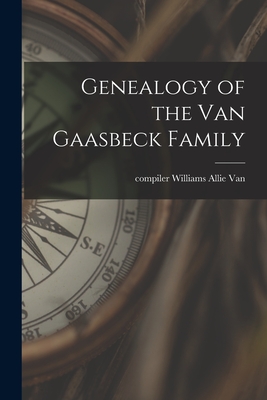 Immagine del venditore per Genealogy of the Van Gaasbeck Family (Paperback or Softback) venduto da BargainBookStores