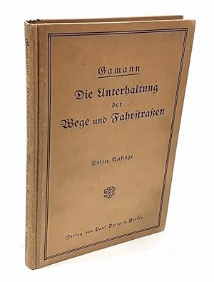 Seller image for Die Unterhaltung der Wege und Fahrstra�en. Dritte, neubearbeitete Auflage. Mit 140 Textabbildungen. for sale by Antiquariat Dennis R. Plummer