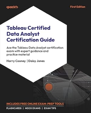 Bild des Verkufers fr Tableau Certified Data Analyst Certification Guide: Ace the Tableau Data Analyst certification exam with expert guidance and practice material (Paperback or Softback) zum Verkauf von BargainBookStores